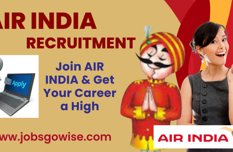 Air India Recruitment : Apply now | 2500+ vacancies available | Check complete information here